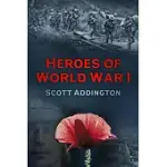 HEROES OF WORLD WAR I: FOURTEEN STORIES OF BRAVERY