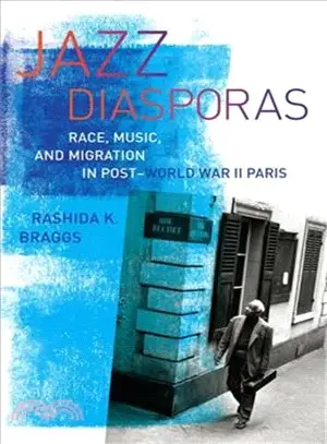 Jazz Diasporas ─ Race, Music, and Migration in Post-World War II Paris