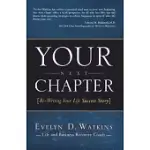 YOUR NEXT CHAPTER: RE-WRITING YOUR LIFE SUCCESS STORY