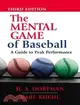 The Mental Game of Baseball ─ A Guide to Peak Performance