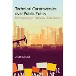 TECHNICAL CONTROVERSIES OVER PUBLIC POLICY: FROM FLUORIDATION TO FRACKING AND CLIMATE CHANGE