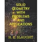 SOLID GEOMETRY WITH PROBLEMS AND APPLICATIONS