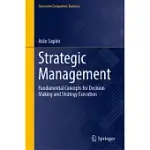 STRATEGIC MANAGEMENT: FUNDAMENTAL CONCEPTS FOR DECISION MAKING AND STRATEGY EXECUTION