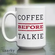 Coffee Before Talkie Mug = White Coffee Mug