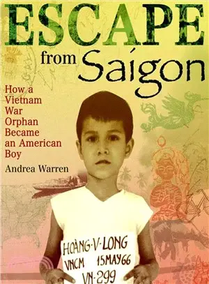 Escape from Saigon ─ How a Vietnam War Orphan Became an American Boy