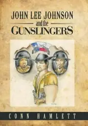 John Lee Johnson and the Gunslingers by Conn Hamlett (English) Hardcover Book