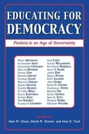 Educating for Democracy: Paideia in an Age of U, Olson, Tuuli, Steiner+-