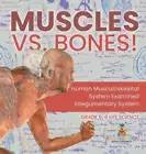 Muscles vs. Bones! Human Musculoskeletal System Examined Integumentary System Gr