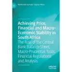 ACHIEVING PRICE, FINANCIAL AND MACRO-ECONOMIC STABILITY IN SOUTH AFRICA: THE ROLE OF THE CENTRAL BANK BALANCE SHEET, MACRO-PRUDENTAL TOOLS, FINANCIAL