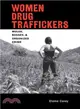 Women Drug Traffickers ─ Mules, Bosses, and Organized Crime