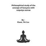PHILOSOPHICAL STUDY OF THE CONCEPT OF SUNYATA WITH VAIPULYA SUTRAS