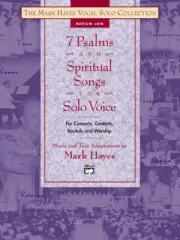7 PSALMS AND SPIRITUAL SONGS FOR SOLO VOICE MUSIC BOOK MEDIUM LOW MARK HAYES NEW