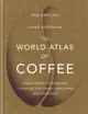 The World Atlas of Coffee: From Beans to Brewing Coffees Explored, Explained and Enjoyed