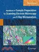 Handbook of Sample Preparation for Scanning Electron Microscopy and X-Ray Microanalysis