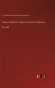 Colecci�n de los mejore autores Espa�oles: Tomo 28 (Hardback or Cased Book)