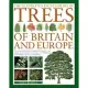 The Illustrated Encyclopedia of Trees of Britain and Europe: The Ultimate Reference Guide and Identifier to 550 of the Most Spectacular, Best-Loved an