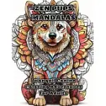 ZEN PUPS MANDALAS: TRANQUIL CANINE COLORING ADVENTURES FOR ADULTS