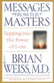 Messages from the Masters: Tapping into the Power of Love