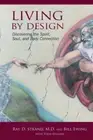 Living By Design: Discovering the Spirit, Soul, and Body Connection