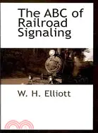 在飛比找三民網路書店優惠-The ABC of Railroad Signaling