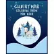 Christmas Coloring Book For Kids: Best Christmas Coloring Book For Kids Best Christmas Gift For Kids