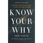 KNOW YOUR WHY: FINDING AND FULFILLING YOUR CALLING IN LIFE