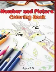 Number and Picture Coloring Book: For ages 3-5 by A.D. Harris Paperback Book