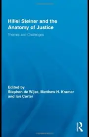 Hillel Steiner and the Anatomy of Justice: Them, De-Wijze, Kramer, Carter..