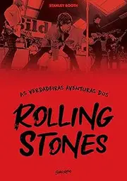 As verdadeiras aventuras dos Rolling Stones (Portuguese Edition)