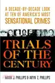 Trials of the Century ─ A Decade-by-Decade Look at Ten of America's Most Sensational Crimes