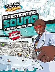 Investigating Sound in Max Axiom's Lab