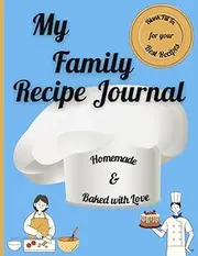 My Family Recipe Journal: Beautiful Keepsake Blank Cookbook For Your Own Recipes. 126 Pages. Generous size.