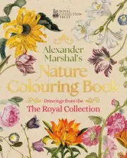 Alexander Marshal's Nature Colouring Book: Drawings from the Royal Collection by
