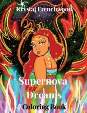 Supernova Dreams: Coloring Book by Krystal Frenchwood [Paperback, 72 pages]