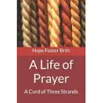 A LIFE OF PRAYER: A CORD OF THREE STRANDS