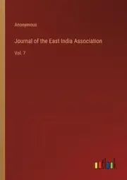 Journal of the East India Association: Vol. 7 by Anonymous Paperback Book