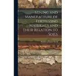 MINING AND MANUFACTURE OF FERTILIZING MATERIALS AND THEIR RELATION TO SOILS