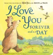 I Love You Forever and a Day: From the C Hepworth, Amelia Board Book