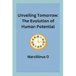UNVEILING TOMORROW: THE EVOLUTION OF HUMAN POTENTIAL