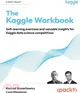 The Kaggle Workbook: Self-learning exercises and valuable insights for Kaggle data science competitions