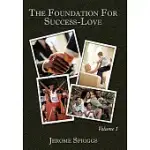 THE FOUNDATION FOR SUCCESS-LOVE