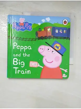 Peppa Pig: Peppa and the Big Train: My Fir【T6／少年童書_A6Q】書寶二手書