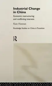 Industrial Change in China: Economic Restructuring and Conflicting Interests by