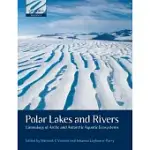 POLAR LAKES AND RIVERS: LIMNOLOGY OF ARCTIC AND ANTARCTIC AQUATIC ECOSYSTEMS