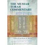THE MUSSAR TORAH COMMENTARY: A SPIRITUAL PATH TO LIVING A MEANINGFUL AND ETHICAL LIFE