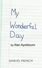 My Wonderful Day by Alan Ayckbourn (English) Paperback Book