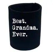 Best Grandma Ever - Funny Novelty Stubby Holder
