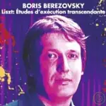 BORIS BEREZOVSKY / LISZT: 12 ETUDES D’EXECUTION TRANSCENDANTE