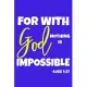 For With God Nothing Is Impossible - Luke 1: 37: Blank Lined Notebook: Bible Scripture Christian Journals Gift 6x9 - 110 Blank Pages - Plain White Pap