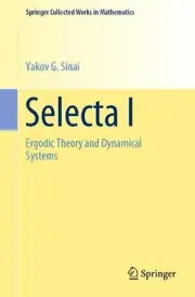 Selecta I: Ergodic Theory and Dynamical Systems by Yakov G. Sinai (English) Pape